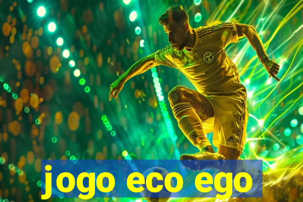 jogo eco ego